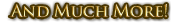 Much more!